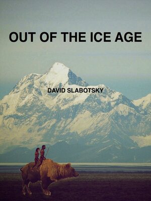 cover image of Out of the Ice Age: a Tale of Adventure